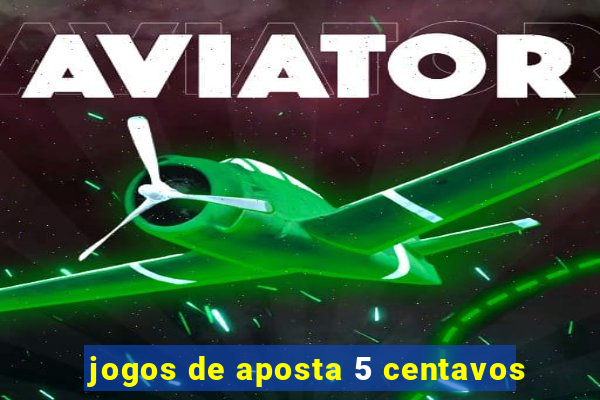 jogos de aposta 5 centavos